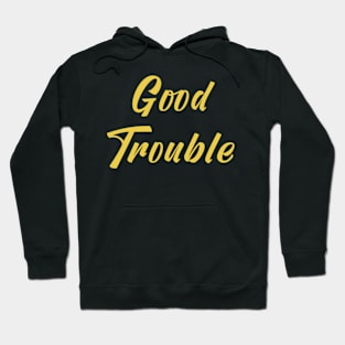 Good Trouble Hoodie